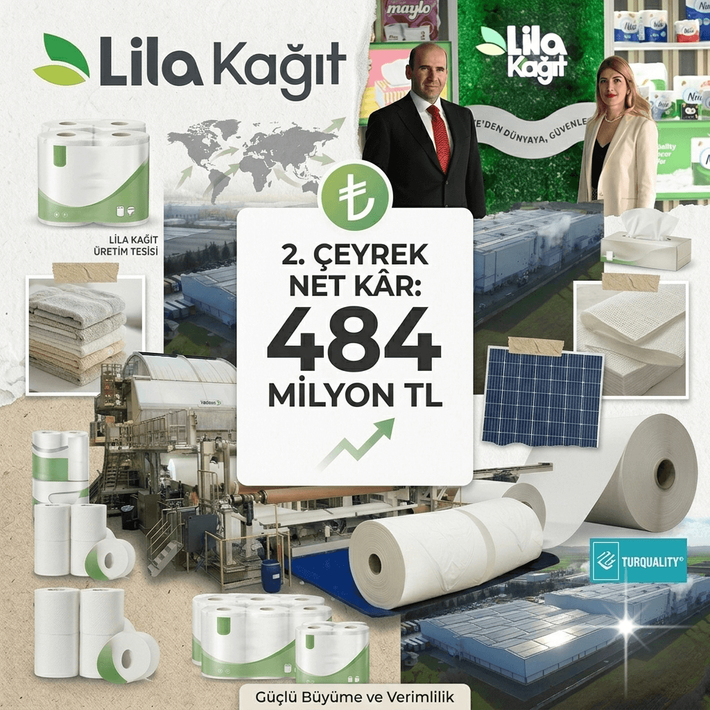 Lila Kağıt’tan Güçlü Bilanço: İkinci Çeyrekte 484 Milyon TL Net Kâr, Satış Tonajında Yüzde 9 Artış
